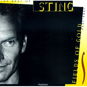 Sting / Fields Of Gold: The Best Of Sting 1984-1994