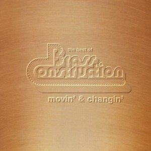 Brass Construction / The Best Of Brass Construction: Movin&#039; &amp; Changin&#039;