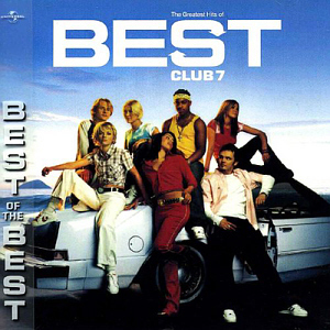S Club 7 / Best - The Greatest Hits Of 