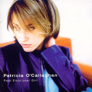 Patricia O&#039;Callaghan / Real Emotional Girl