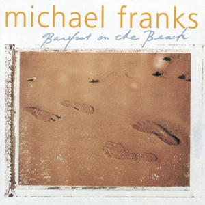 Michael Franks / Barefoot On The Beach
