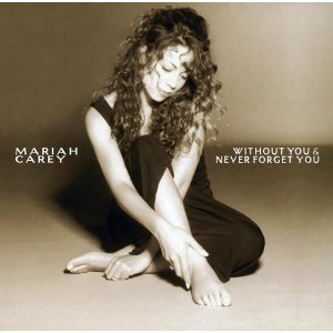 Mariah Carey / Without You / Never Forget You (SINGLE)