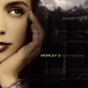 Morley / Sun Machine