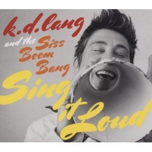 K.D. Lang / Sing It Loud (DIGI-PAK)