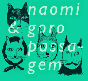Naomi &amp; Goro / Passagem 