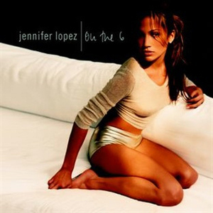 Jennifer Lopez / On The 6