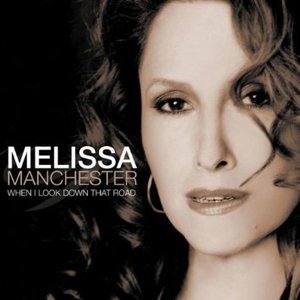 Melissa Manchester / When I Look Down That Road