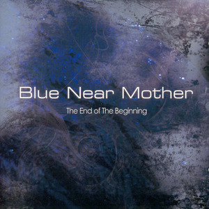 블루니어마더(Blue Near Mother) / The End Of The Begging (EP)