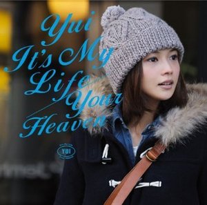 Yui (유이) / It&#039;s My Life / Your Heaven (SINGLE) 