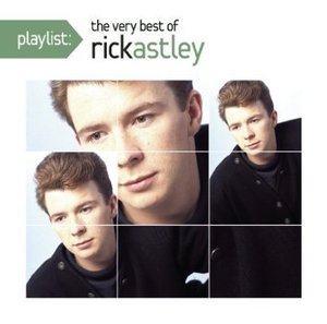 Rick Astley / Playlist - The Very Best of Rick Astley 