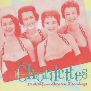 Chordettes / 25 All-Time Greatest Recordings