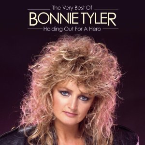 Bonnie Tyler / Holding Out For A Hero - The Very Best Of Bonnie Tyler 