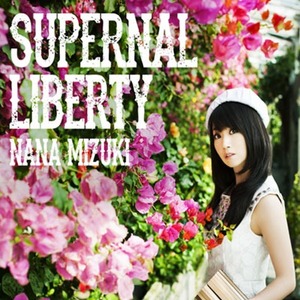 Mizuki Nana (미즈키 나나) / Supernal Liberty