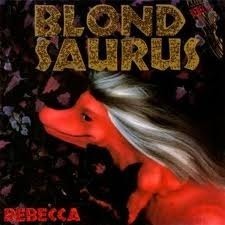 Rebecca / Blond Saurus