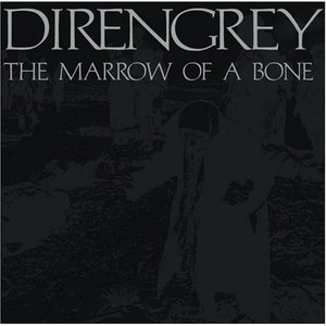 Dir en Grey (디르 앙 그레이) / The Marrow of a Bone 