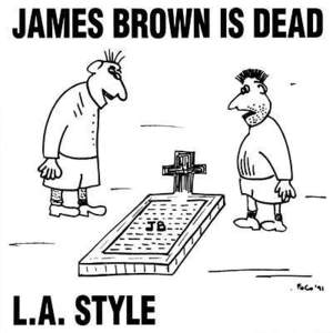 L.A. Style  / James Brown Is Dead (SINGLE)