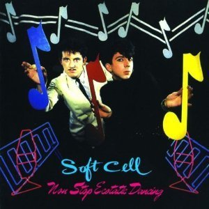 Soft Cell / Non Stop Ecotatic Dancing (REMASTERED)