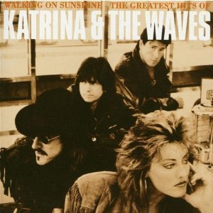 Katrina &amp; The Waves / Walking On Sunshine - The Greatest Of Katrina &amp; The Waves