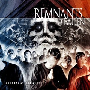 램넌츠 오브 더 폴른(Remnants Of The Fallen) / Perpetual Immaturity (REDUX) 