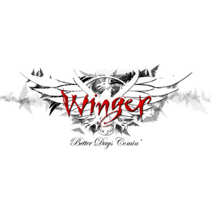 Winger / Better Days Comin&#039;