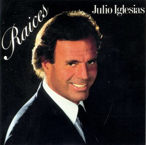 Julio Iglesias / Raices