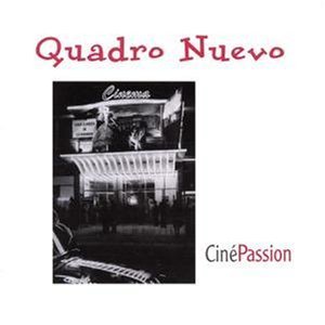 Quadro Nuevo / Cine Passion (DIGI-PAK)