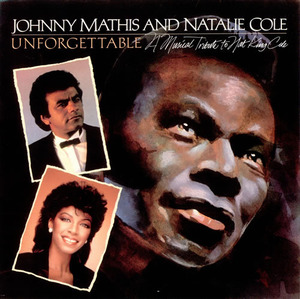 Johnny Mathis &amp; Natalie Cole / Unforgettable + A Tribute To Nat King Cole 