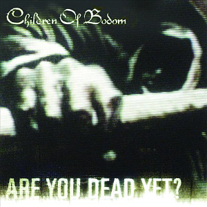 Children Of Bodom / Are You Dead Yet? (미개봉)