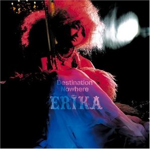 Erika / Destination Nowhere (CD+DVD)
