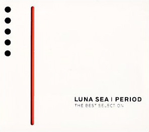 Luna Sea / Period: The Best Selction 