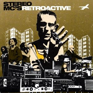 Stereo Mc&#039;s / Retroactive: Greatest Hits