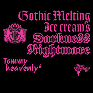 Tommy Heavenly6 (타미 헤븐리 식스) / Gothic Melting Ice Cream&#039;s Darkness: Nightmare
