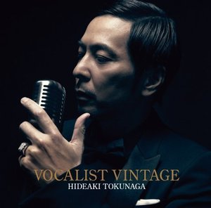 Hideaki Tokunaga (토쿠나가 히데아키) / Vocalist Vintage