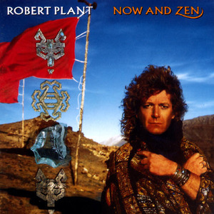 Robert Plant / Now &amp; Zen (REMASTERED &amp; EXPANDED)