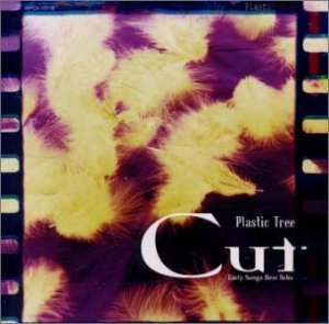 Plastic Tree / Cut～Early Songs Best Selection～
