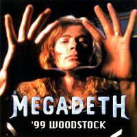 Megadeth / &#039;99 Woodstock (BOOTLEG)