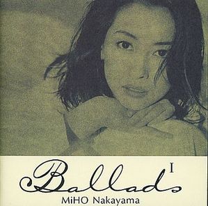 Miho Nakayama (미호 나카야마) / Ballads I