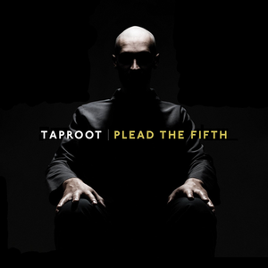 Taproot / Plead the Fifth