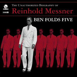 Ben Folds Five / The Unauthorized Biography Of Reinhold Messner