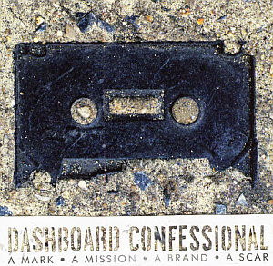 Dashboard Confessional / A Mark. A Mission. A Brand. A Scar