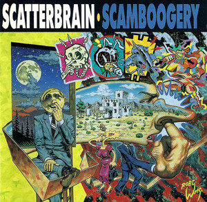 Scatterbrain / Scamboogery