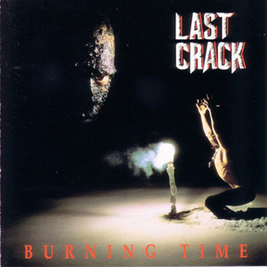 Last Crack / Burning Time