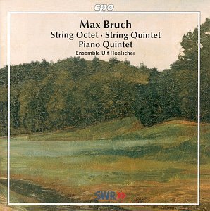 Ensemble Ulf Hoelscher / Bruch : String Octet, Quintet For Piano And String Quartet, String Quintet