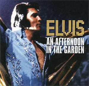 Elvis Presley / An Afternoon In The Garden