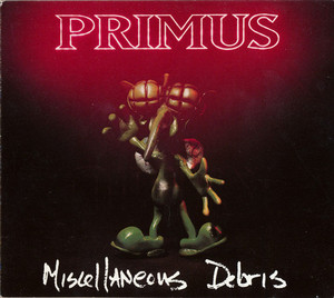 Primus / Miscellaneous Debris