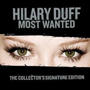 Hilary Duff / Most Wanted (The Collector&#039;s Signature Edition)
