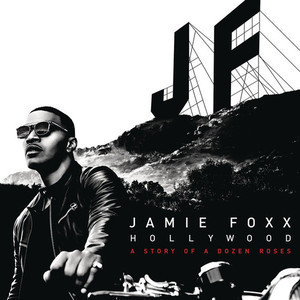 Jamie Foxx / Hollywood: A Story Of A Dozen Roses (DELUXE EDITION)