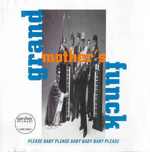 Grand Mother&#039;s Funck / Please Baby Please Baby Baby Baby Please