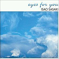 Isao Sasaki (이사오 사사키) / Eyes For You (미개봉)