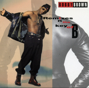 Bobby Brown / Remixes N The Key Of B